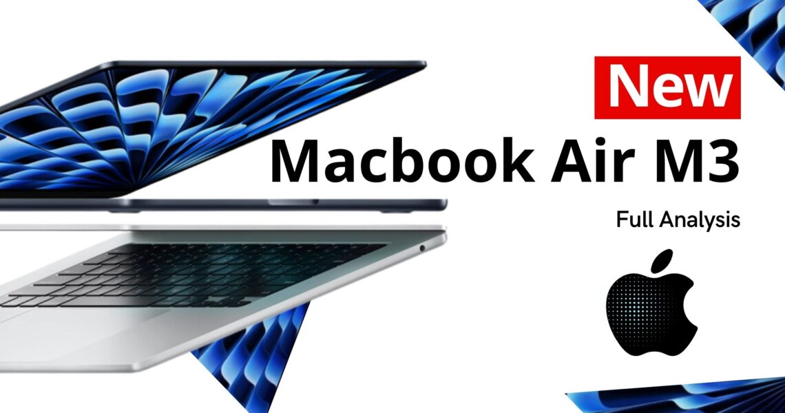 Analysis of the New MacBook Air M3: Discover all its innovations.