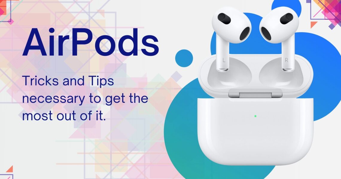 AirPods Guide: Tips and Tricks