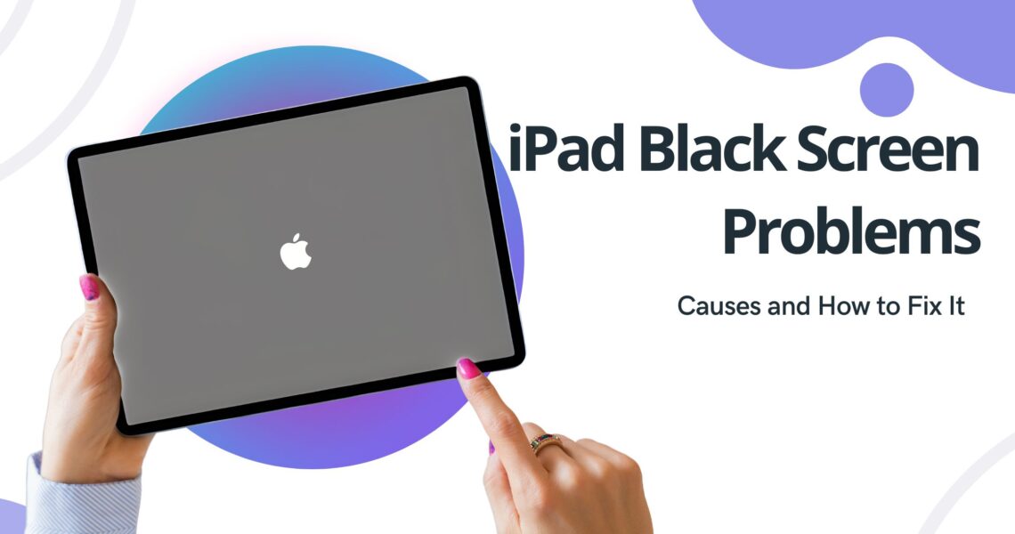 How to Fix the Black Screen Problem on iPad