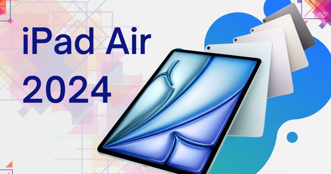 Features of the New iPad Air 2024