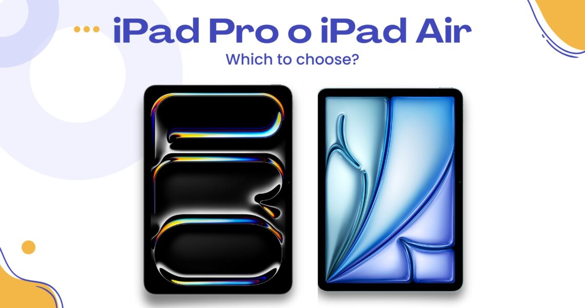 Which to choose: iPad Pro or iPad Air?