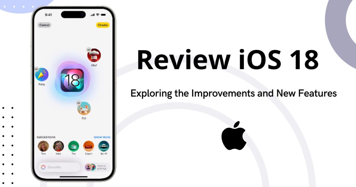 iOS 18 Analysis: Exploring the Improvements and New Features