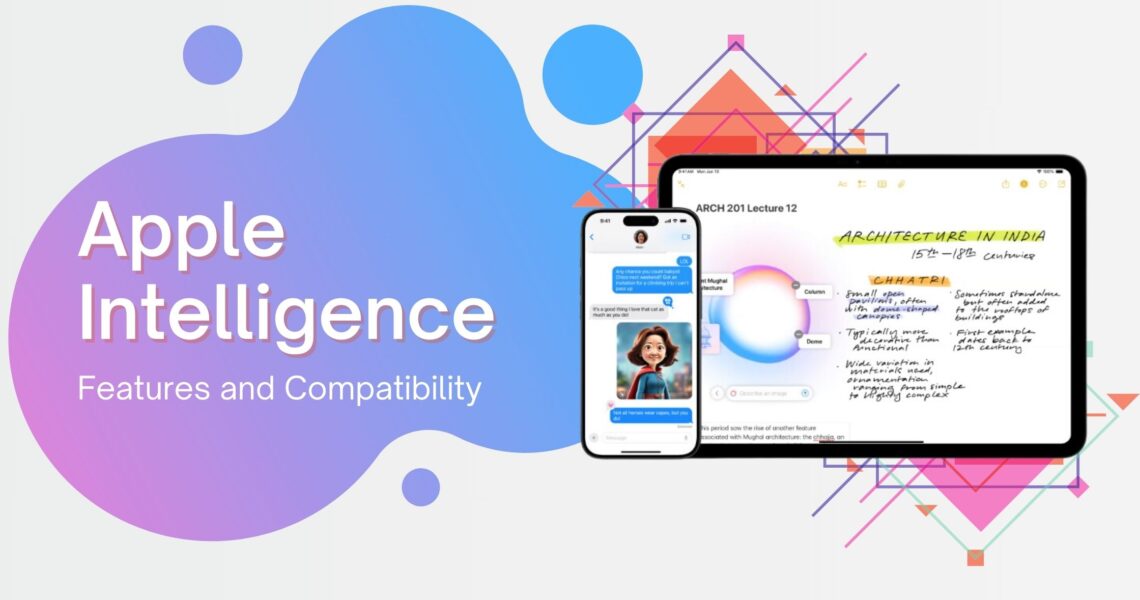 Apple Intelligence: Features and Compatibility