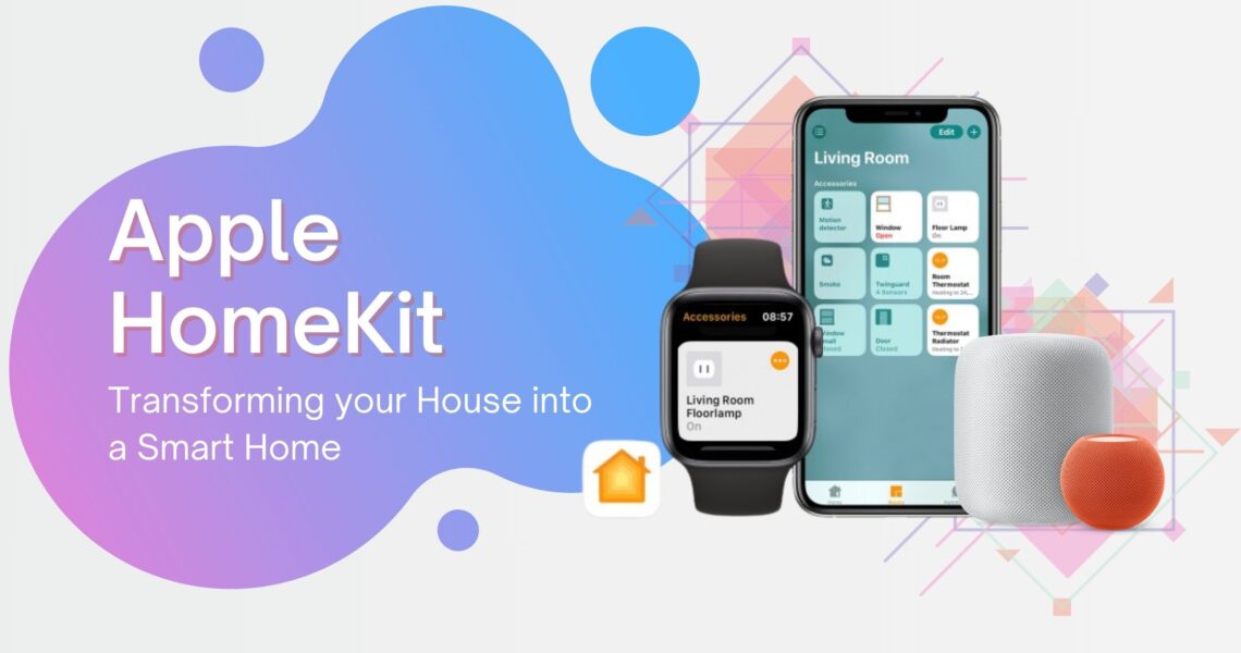 Apple HomeKit: Transforming your House into a Smart Home